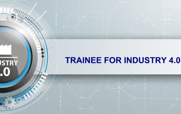TRAINEE FOR INDUSTRY 4.0 PLUS